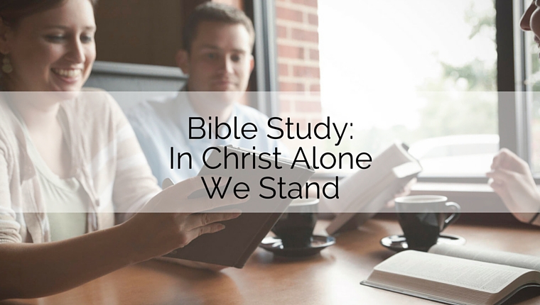 Preparing for In Christ Alone We Stand Bible Studies