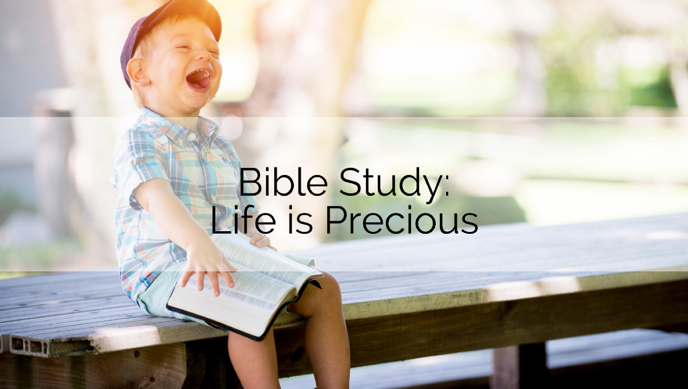 Bible Study: Life is Precious