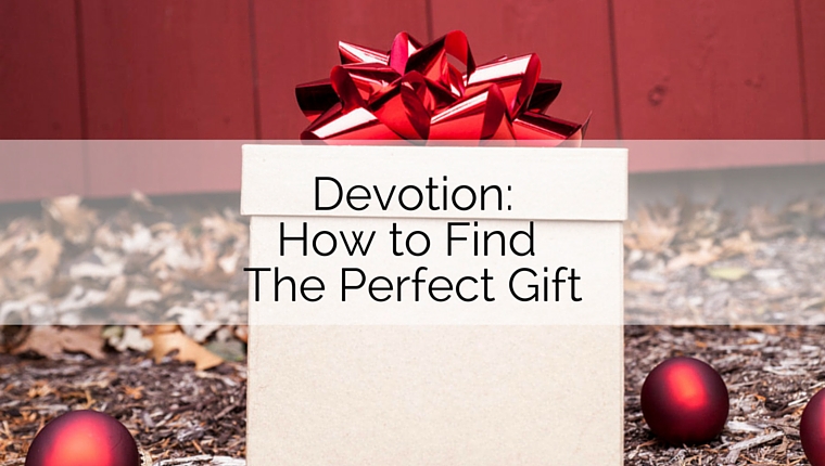 Devotion: How to Find the Perfect Gift