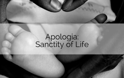 Apologia: Sanctity of Life